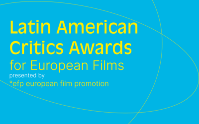EFP launches first latin american critics’ awards for european films